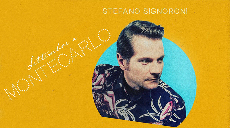 Settembre a Montecarlo, online il video del nuovo brano di Stefano Signoroni