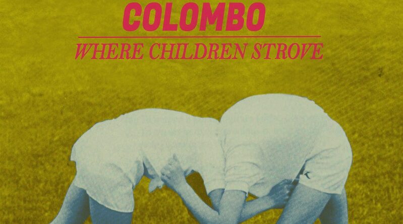Where Children Strove è il nuovo EP di Colombo
