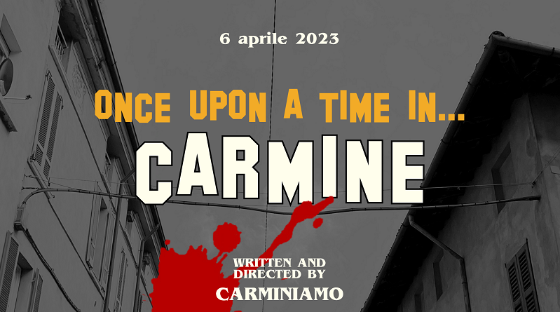 Once Upon a Time in Carmine, l'appuntamento giovedì 6 aprile