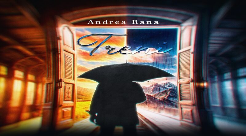 “Treni”, il nuovo singolo del cantautore lodigiano Andrea Rana